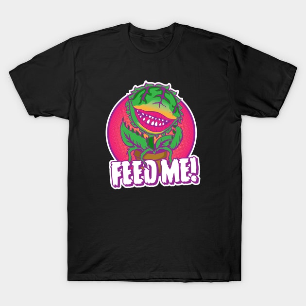 Feed Me! T-Shirt by carloj1956